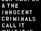 Harper Ben & The Innocent Criminals - Call It What It Is