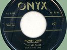 VELOURS Honey Drop / My Love Come Back 45rpm Onyx 1956 original 1st pressing
