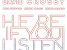 David Crosby - Here If You Listen