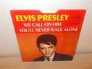Elvis Presley . We Call On Him / You'll Never Walk Alone . Near Mint . 45
