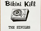 BIKINI KILL - The Singles LP Rebel Girl Album Riot grrrl Garage Punk Rock VINYL