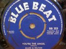 ALLEN & MILTON YOU'RE THE ANGEL / SOMEONE LIKE YOU OG UK BLUE BEAT 7