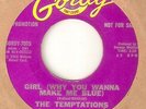 THE TEMPTATIONS Girl Why You Wanna Make Me Blue GORDY DJ MOTOWN NORTHERN SOUL 45
