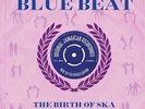 THE HISTORY OF BLUE BEAT THE BIRTH OF SKA BB 76 - BB 100 A SIDES - 2 LP GATEFOLD