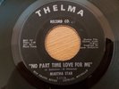 Northern Soul - Martha Star - No Part Time Love For Me - Thelma - ORIGINAL 45