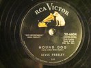 78 : RCA VICTOR 20 6604-ELVIS PRESLEY - HOUND DOG /  DON'T BE CRUEL
