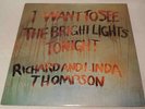 Richard & Linda Thompson I Want To See The Bright Lights Tonight Vinyl LP Album