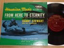 Danny Stewart and His Islanders FROM HERE TO ETERNITY Hawaiian - Coral CRL 56105