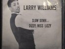 Larry Williams - Dizzy, Miss Lizzy / Slow Down 7