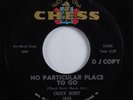 Rock & Roll 45 CHUCK BERRY No Particular Place To Go CHESS VG++/VG+ promo HEAR