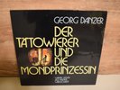 LP: GEORG DANZER. DER TÄTOWIERER u.die MONDPRINZESSIN. 1974. Music Rec.87989 IU