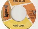 CHRIS CLARK I Want To Go Back There Again I Love You VIP MOTOWN NORTHERN SOUL 45
