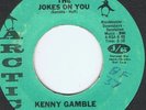 NORTHERN-KENNY GAMBLE-THE JOKES ON YOU/DONT STOP LOVING ME-US ARCTIC RI