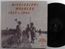 MISSISSIPPI MOANERS 1927-1942 Various Artists YAZOO LP