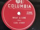 Carl Story What A Line / You've Been Tom Cattin Around 78 Shellac EX+ Rockabilly