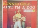Ronnie Self Ain't I'm A Dog 45 B-2149