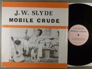 J.W. Slyde  Mobile Crude  Private 1984 Country Rock; Blues Rock; Southern Rock
