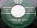 INFATUATORS original first press DESTINY 45 I FOUND MY LOVE  WHERE ARE YOU pc341