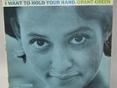 Grant Green I Want To Hold Your Hand Blue Note 4202