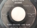 * TRUMAN MULKEY Turn Around and Run/I’ll Sign GEORGIA ROCKABILLY Cotton 45 HEAR