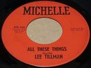 RARE LOUISIANA NORTHERN SOUL LEE TILLMAN ALL THESE THINGS MICHELLE FLOOR FILLER