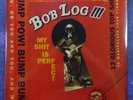 BOB LOG III My Shit Is Perfect Swiss EU IMPORT Vinyl LP NEW SEALED Garage Blues
