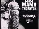BIG MAMA THORNTON - In Europe (reissue) - Vinyl (LP)