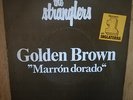 THE STRANGLERS -GOLDEN BROWN 7