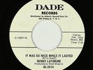 Northern Soul 45 - Benny Latimore - It Was So Nice While It Lasted - Dade - VG+