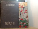 Fleetwood Mac - Then Play On. 1969 original Vinyl