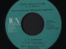 L.V. JOHNSON: I Don't Really Care / I Love You, I Want You, I Need You 45 (samp