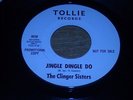 CHRISTMAS 45,  CLINGER SISTERS.  JINGLE DINGLE DO  /  WHAT CAN I GIVE HIM.  NM-.
