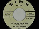 Northern Soul 45 - Kelly Brothers - I'd Rather Have You - Sims - VG++ mp3