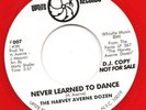 HARVEY AVERNE DOZEN NEVER LEARNED TO DANCE NORTHERN SOUL/BOOGALOO 45Rpm 7'