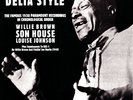 SON HOUSE  WILLIE BROWN & LOUISE JOHNSON - Legendary Sessions Delta Style