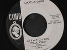 MARTHA SMITH: As I Watch You Walk Away / It Always Seems Like Summer 45 (dj, fa