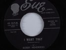 R&B Popcorn Soul 45 BOBBY HENDRICKS I Want That SUE VG++/VG+ HEAR