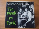 DEAD KENNEDYS TO DRUNK TO FUCK 7