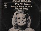 JOAN REGAN: Don't Talk To Me About Love / I'm No Toy 45 (dj, PS, some wear/tear