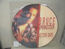 Bruce Springsteen - Better Days - Picture Disc - (Columbia 657890 8)