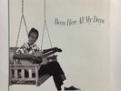 BEEN HERE ALL MY DAYS   GEORGE MITCHELL ARCHIVE BLUES RECORDINGS   LP W. INSERT