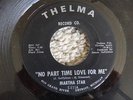 Martha Star No Part Time Love for Me It's Too Bad Baby T-111 Thelma VG++/VG+