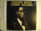 LP - SONNY ROLLINS - SHADOW WALTZ - MONO - JAZZLAND - ORANGE LABEL - NM