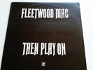 1969 Rock LP FLEETWOOD MAC Then Play On UK Pressing  VG++/ VG++ to M-