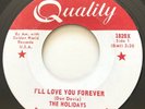 NORTHERN SOUL The Holidays I'LL LOVE YOU FOREVER Quality 45 rare Canadian press