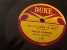 ROSCOE GORDON- DUKE 78 RPM- YOU FIGURE IT OUT / THREE CENT LOVE - LISTEN