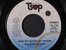 KALEIDOSCOPE: We're Not Getting Any Younger / I Wanna Live For You 45 (70s Mod