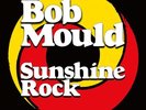 BOB MOULD Sunshine Rock RED/YELLOW SWIRL VINYL LP NEW & SEALED *PREORDER 08/02*