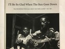 I'LL BE SO GLAD WHEN THE SUN GOES DOWN   ALAN LOMAX FIELD RECORDINGS   LP W BOOK