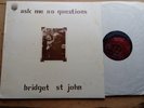 BRIDGET ST JOHN ASK ME NO QUESTIONS LP.UK Original press 1969.Dandelion 63750